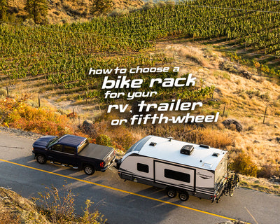 How to Choose the Best Bike Rack for your Travel Trailer, RV, Motorhome, or Fifth Wheel